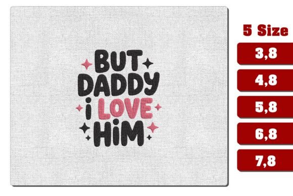 Review: But Daddy I Love Him Embroidery File